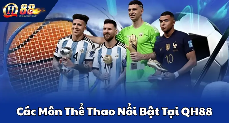 Các Môn Thể Thao Nổi Bật Tại QH88